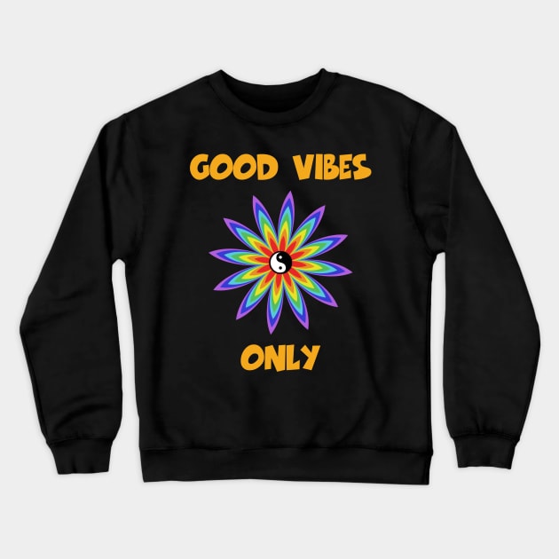 Good Vibes Only Crewneck Sweatshirt by SCSDESIGNS